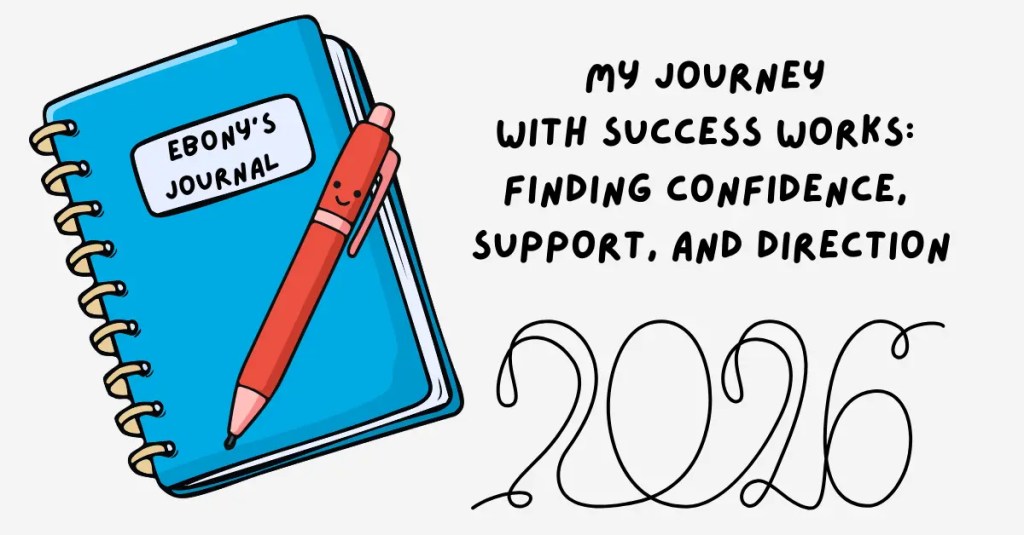 My Journey with Success Works: Finding Confidence, Support, and&nbsp;Direction