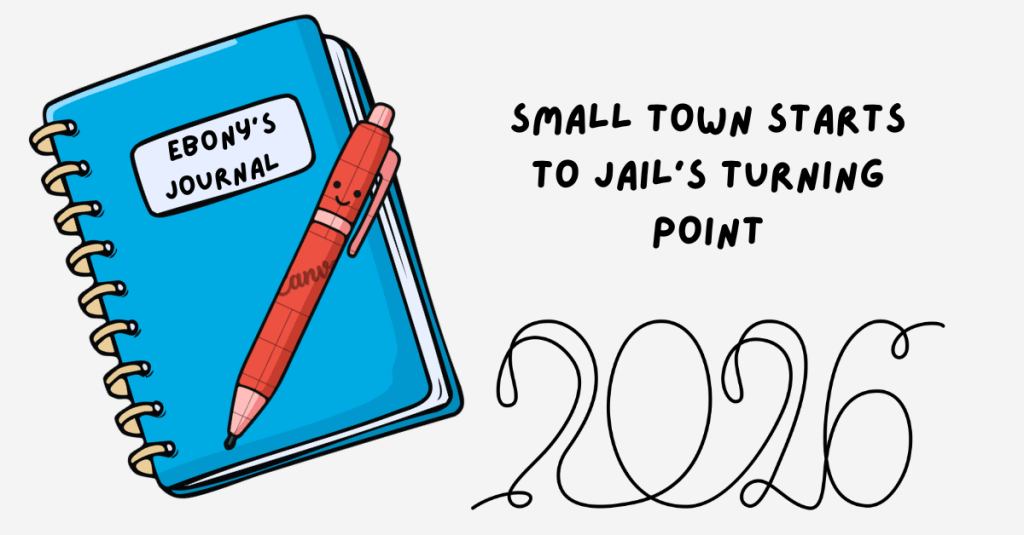 Small Town starts to jails Turning points
